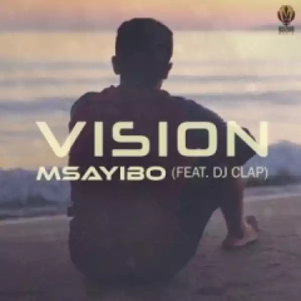 Msayibo - Vision (Club Edit) Ft. DJ Clap